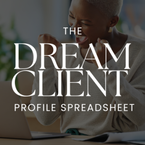 The Dream Client Profile Spreadsheet